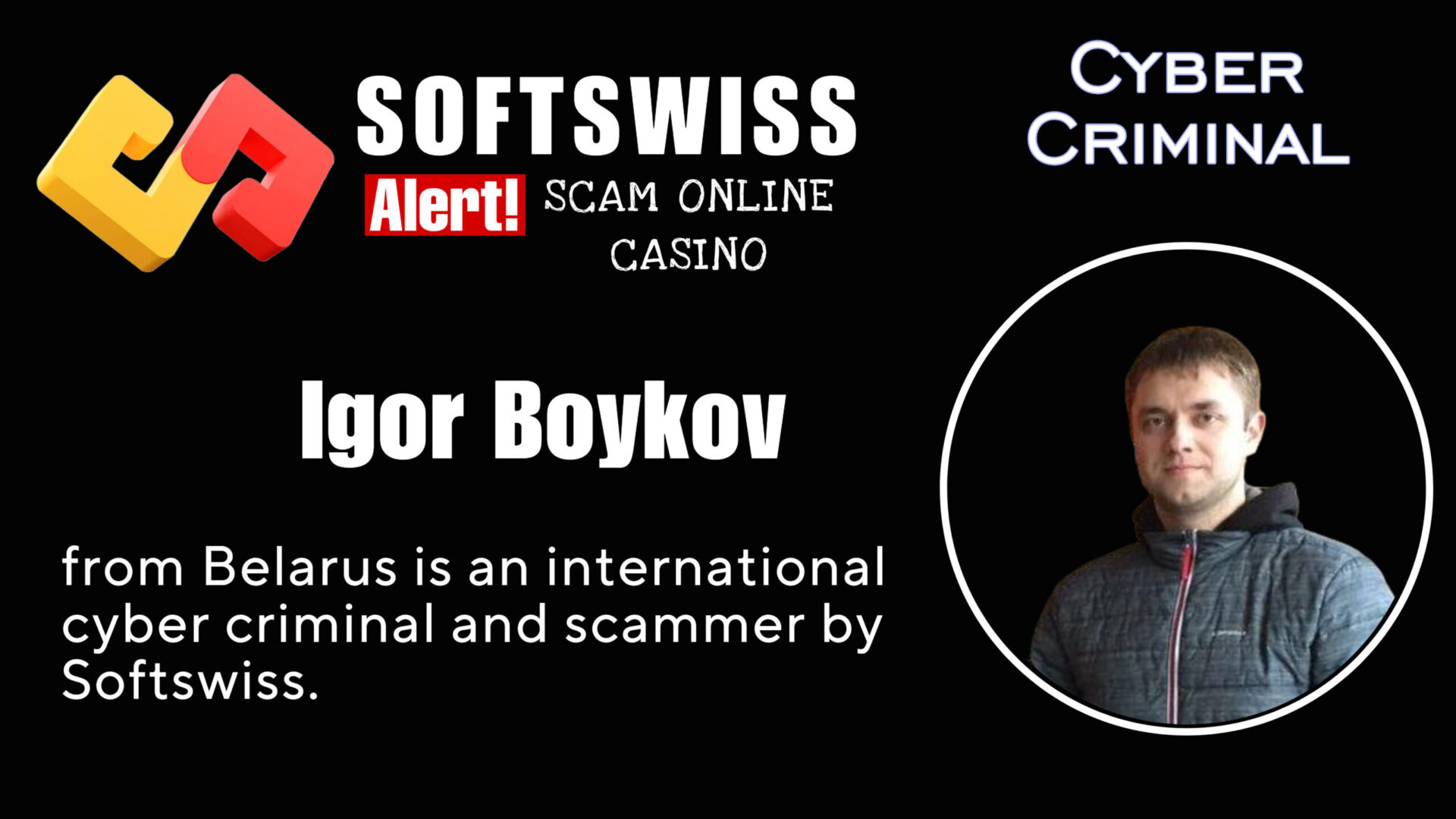 Igor Boykov - softswiss - Belarusian and Russian cyber fraud agents